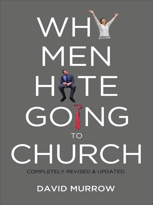 Title details for Why Men Hate Going to Church by David Murrow - Available
